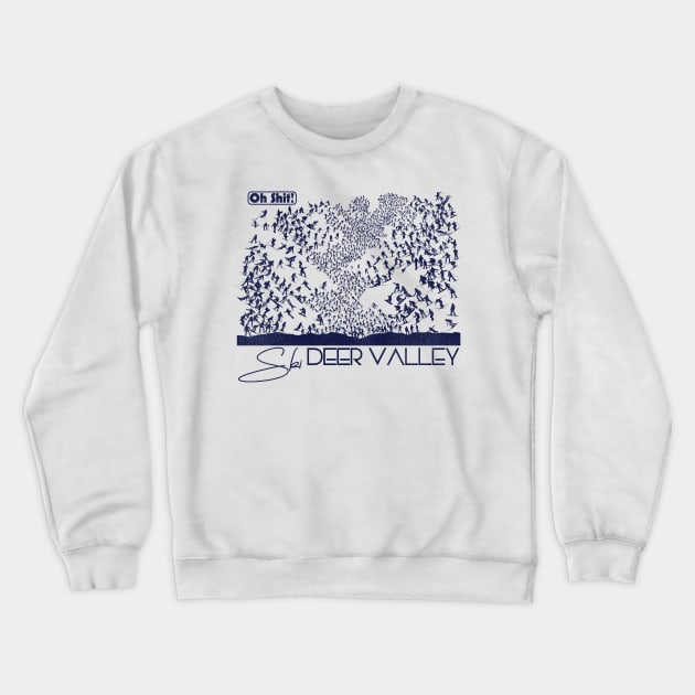 Oh Shit! Ski Deer Valley Crewneck Sweatshirt by darklordpug